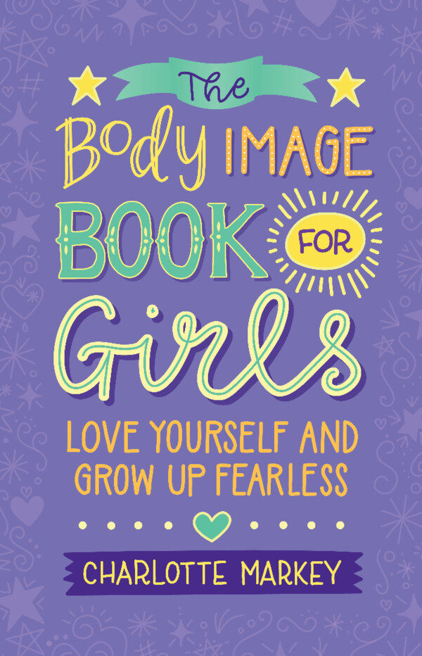 The Body Image Book for Girls:Love Yourself and Grow Up Fearless ebook